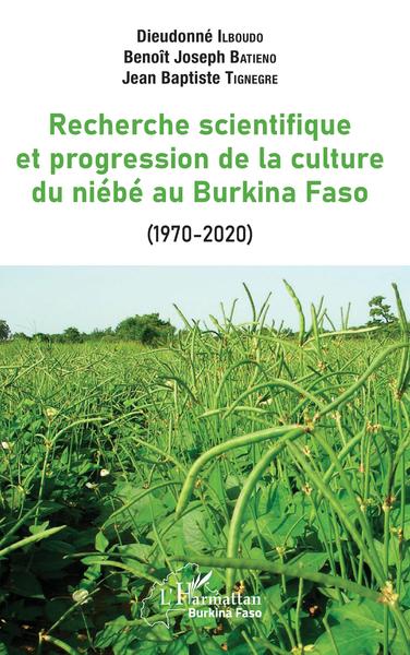 La recherche scientifique et progression de la culture du niébé au Burkina Faso - (1970-2020)