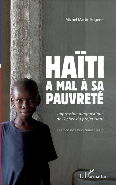 Haïti a mal à sa pauvreté - Impression diagnostique de l'échec du projet Haïti