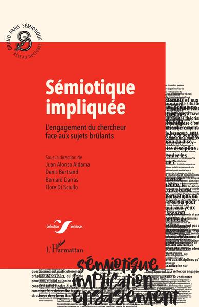 Sémiotique impliquée - L'engagement du chercheur face aux sujets brûlants