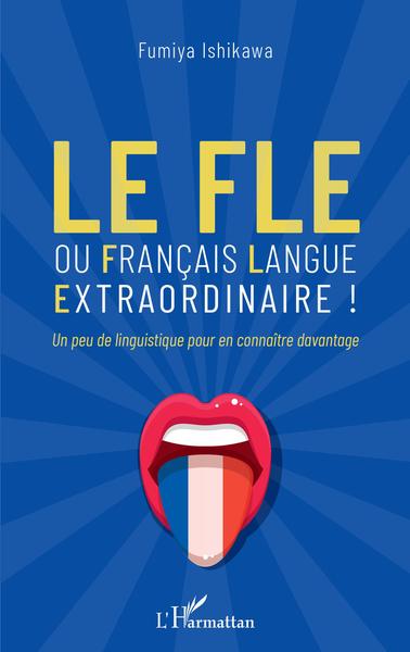 Le FLE - ou français langue extraordinaire ! - Un peu de linguistique pour en connaître davantage