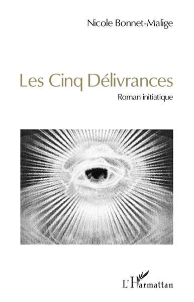 Les cinq délivrances - Roman initiatique