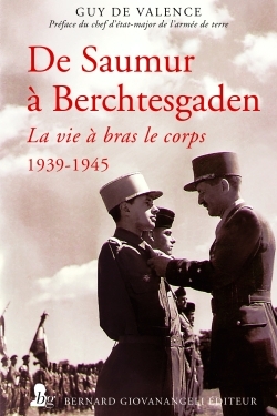 De Saumur à Berchtesgaden - La vie à bras le corps 1939-1945