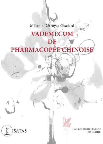 Vademecum de pharmacopée chinoise - Issu des enseignements du CEDRE