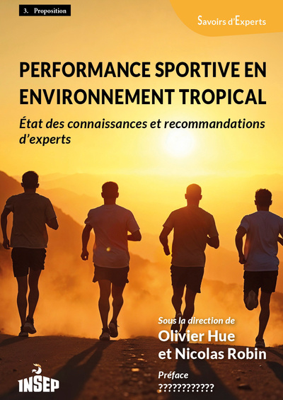 PERFORMANCE SPORTIVE EN ENVIRONNEMENT TROPICAL. ETAT DES CONNAISSANCE