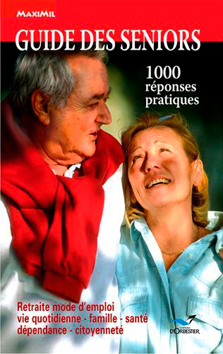 Guide Des Seniors - 1000 Réponses Pratiques