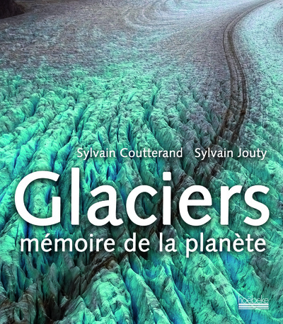 GLACIERS - MEMOIRE DE LA PLANETE