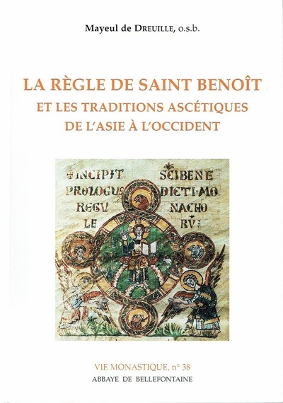 LA REGLE DE SAINT BENOIT ET LES TRADITIONS ASCETIQUES DE L'ASIE A L'OCCIDENT