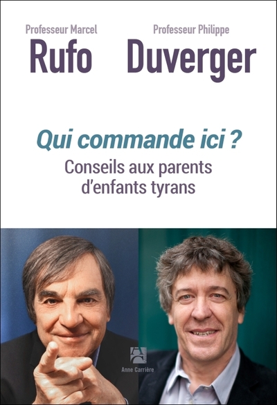 Qui commande ici ? - Conseils aux parents d'enfants tyrans