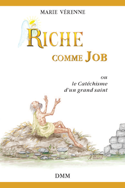 Riche comme Job - Ou le Catéchisme d´un grand saint