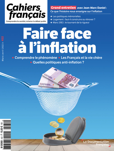 Faire face à l'inflation - Comprendre le phénomène - Les Français et la vie chère - Quelles politiques anti-inflation ?