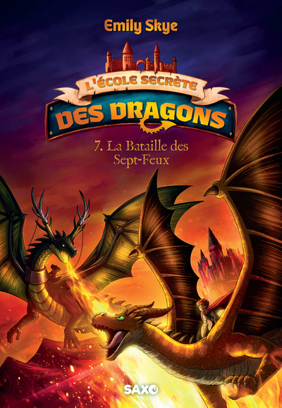 L'École secrète des dragons - Tome 07 La Bataille des Sept-Feux (broché)