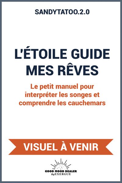 L'Étoile guide mes rêves - Le petit manuel pour interpréter les songes et comprendre les cauchemars