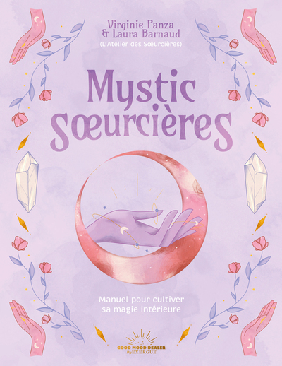 Mystic Soeurcières - Manuel pour révéler et cultiver sa magie intérieure