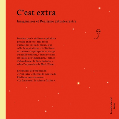 C'est extra - Imaginaires et Réalisme extraterrestre