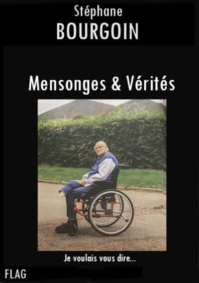 MENSONGES & VERITES : JE VOULAIS VOUS DIRE