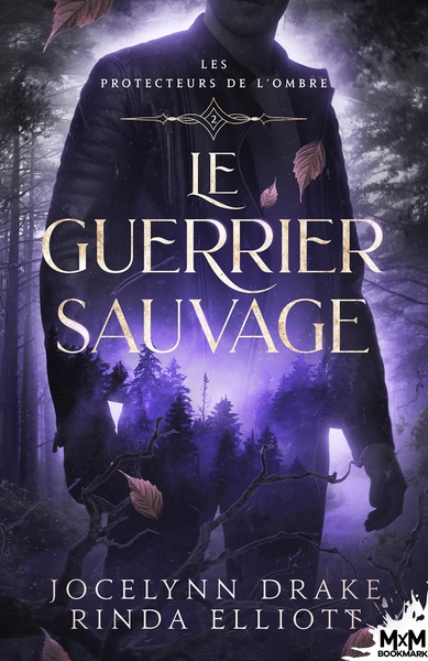 Les protecteurs de l'Ombre - Le Guerrier sauvage - Les protecteurs de l'Ombre, T2