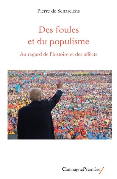 Des foules et du populisme - Au regard des affects