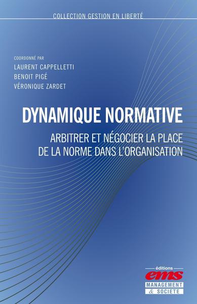 Dynamique normative - Arbitrer et négocier la place de la norme dans l'organisation.
