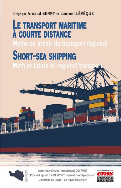 Le transport maritime à courte distance - Mythe ou avenir du transport régional. Short-sea shipping - Myth of future of regional transport.