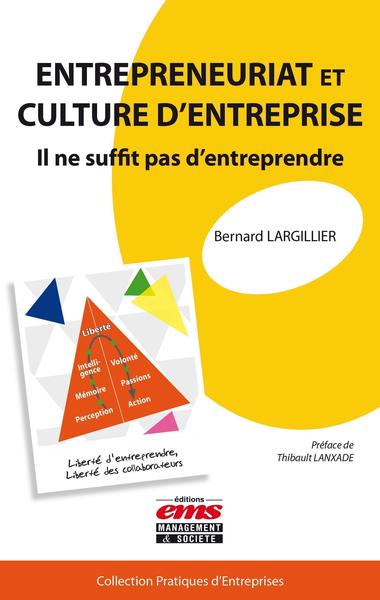 Entrepreneuriat et culture d'entreprise - Il ne suffit pas d'entreprendre.