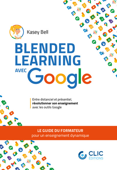 Blended learning avec google - Le guide du formateur pour un enseignement dynamique