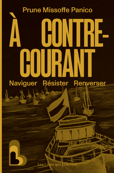 À contre-courant - Naviguer, résister, renverser