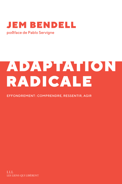 L'adaptation radicale - Effondrement : comprendre, ressentir, agir