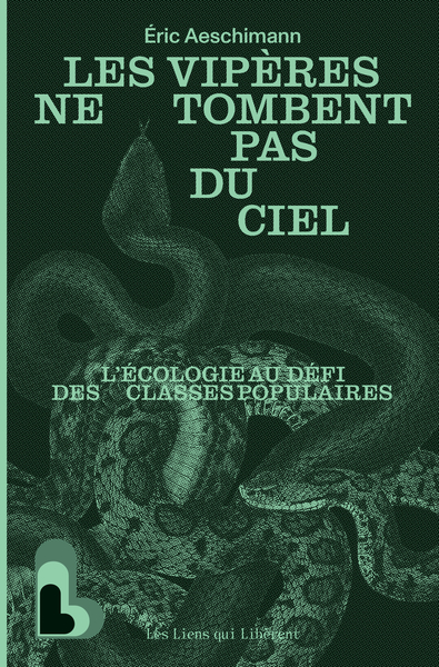 LES VIPERES NE TOMBENT PAS DU CIEL - L'écologie au défi des classes populaires