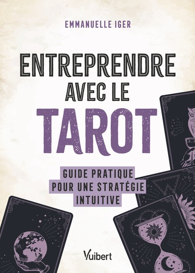 Entreprendre avec le tarot - Guide pratique pour une stratégie intuitive