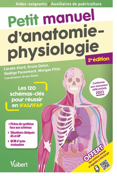 Petit manuel d'anatomie-physiologie - Aides-soignants / Auxiliaires de puériculture - Les 120 schémas-clés pour réussir en IFAS et IFAP