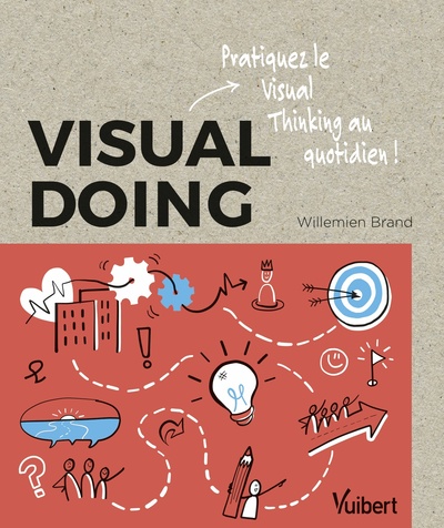 Visual Doing - Pratiquez le visual thinking au quotidien