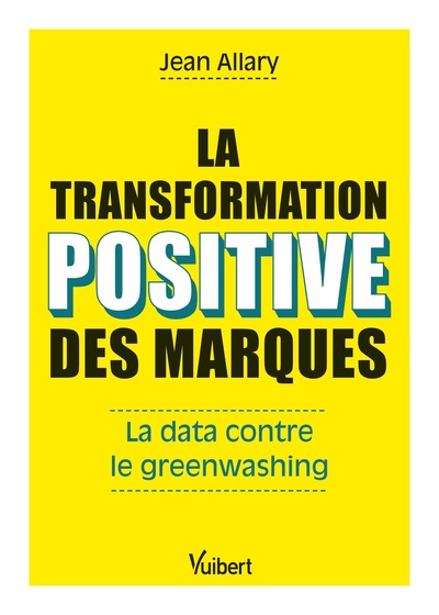 La transformation positive des marques - Petit guide anti-greenwashing