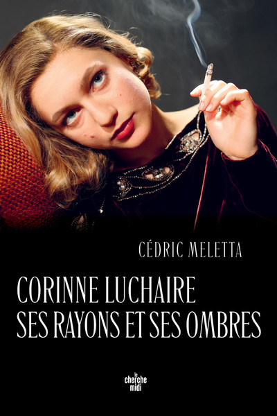 Corinne Luchaire. Ses rayons et ses ombres