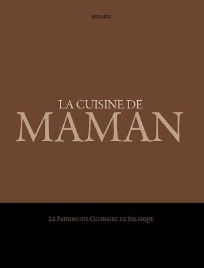La Cuisine de Maman - La Patrimoine Culinaire de Belgique