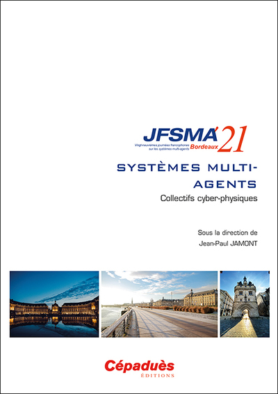 JFSMA 2021 - Systèmes multi-agents. Collectifs cyber-physiques