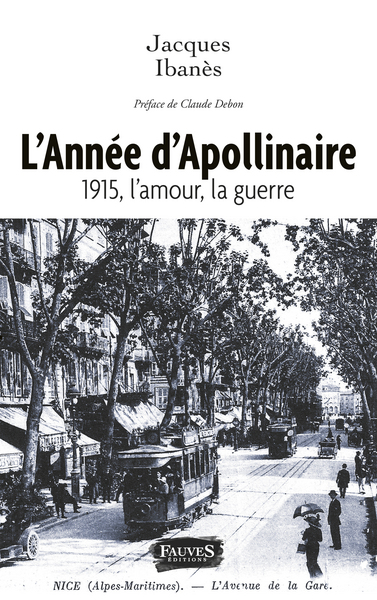 L'Année d'Apollinaire - 1915, l'amour, la guerre