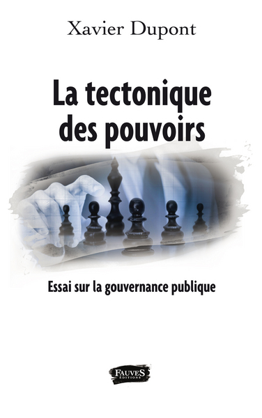 La tectonique des pouvoirs - Essai sur la gouvernance publique