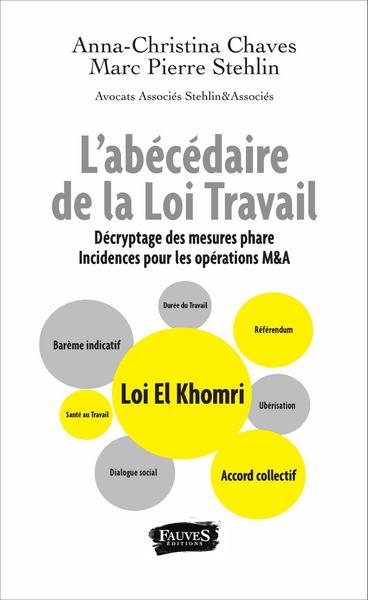 L'abécédaire de la Loi Travail - Décryptage des mesures phare. Incidences pour les opérations M&A