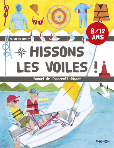 Hissons les voiles ! - Manuel de l'apprenti skipper