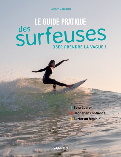 Le guide pratique des surfeuses - Oser prendre la vague !