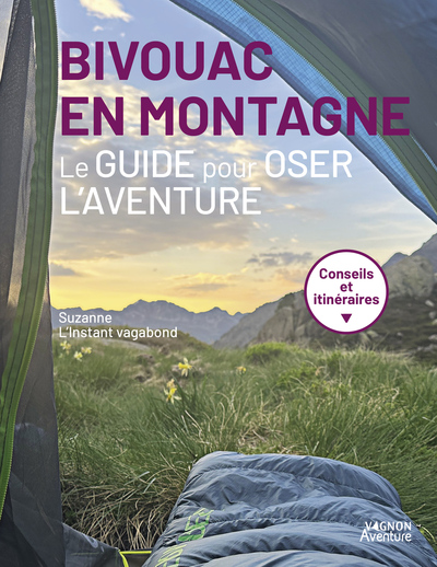 Bivouac en montagne - Le guide pour oser l'aventure