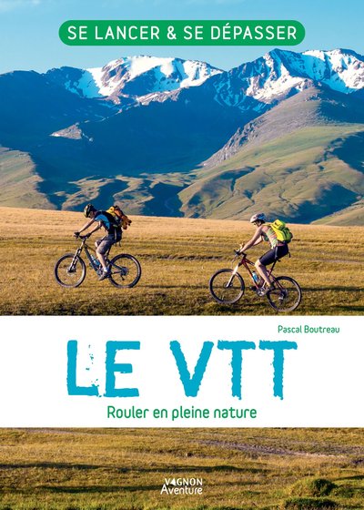 Le VTT - Rouler en pleine nature