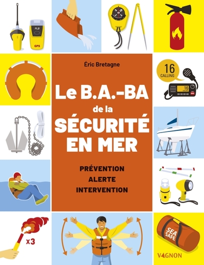 Le B.A-BA de la sécurité en mer - réglementation, matériel, premiers secours