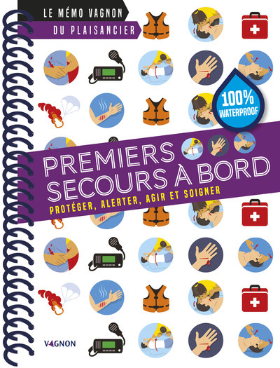 Premiers secours à bord - Protéger, alerter, agir et soigner