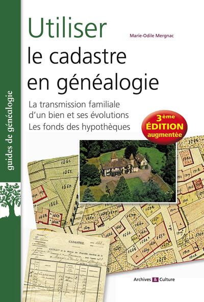 Utiliser le cadastre en généalogie - La transmission familiale d'un bien et ses évolutions. Le fonds des hypothèques