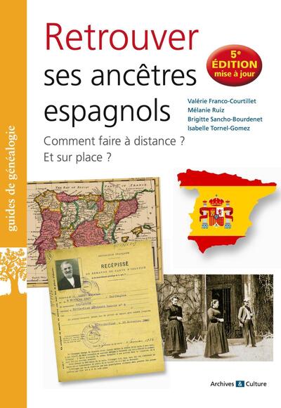 Retrouver ses ancêtres espagnols - 5e édition mise à jour