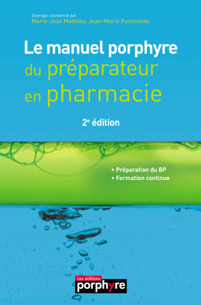 LE MANUEL PORPHYRE DU PREPARATEUR EN PHARMACIE 2E ED