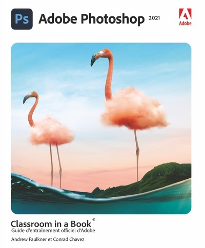 Adobe Photoshop Classroom in a book, édition 2021