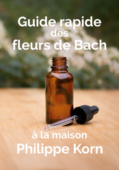 Guide rapide des fleurs de Bach - à la maison