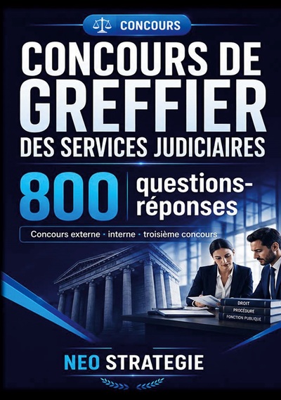 Concours de greffier des services judiciaires - 800 questions réponses